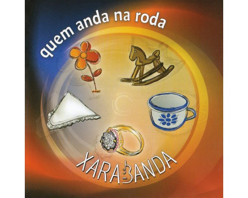 Xarabanda - Quem Anda na Roda