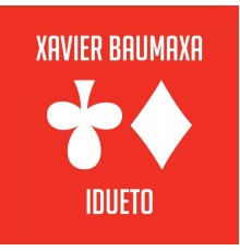 Xavier Baumaxa - Idueto