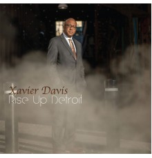 Xavier Davis - Rise Up Detroit