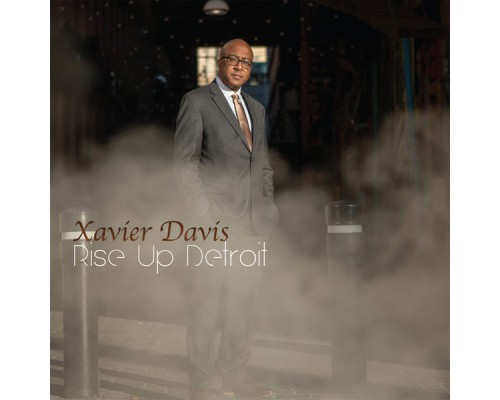 Xavier Davis - Rise Up Detroit