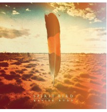 Xavier Rudd - Spirit Bird