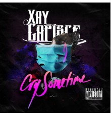 Xay Capisce - Cry Sometime