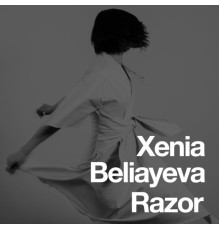 Xenia Beliayeva - Razor