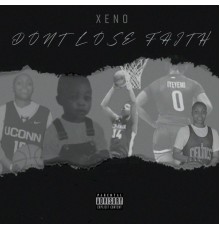 Xeno - Dont Lose Faith