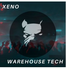 Xeno - Warehouse Tech (Original Mix)