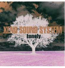 Xeno Sound System - Lonely