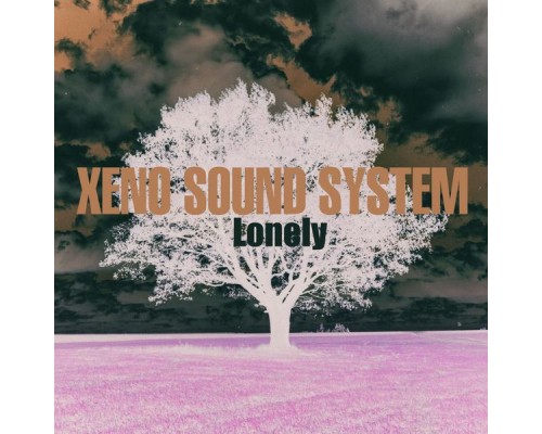 Xeno Sound System - Lonely