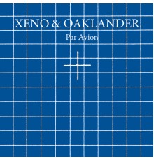 Xeno & Oaklander - Par Avion