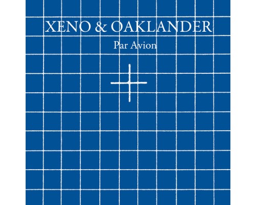 Xeno & Oaklander - Par Avion