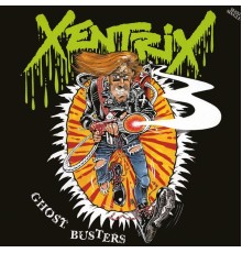 Xentrix - Ghost Busters