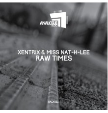 Xentrix & Miss Nat-H-Lee - Raw Times