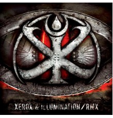 Xerox & Illumination - Rmx