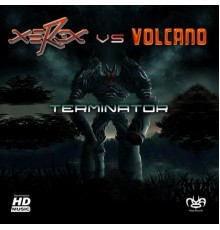 Xerox and Volcano - Terminator