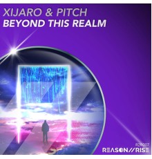 XiJaro & Pitch - Beyond This Realm