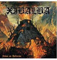 Xibalba - Años En Infierno