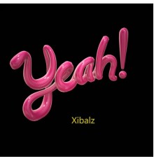 Xibalz - Yeah!