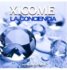 Xicome - La Conciencia