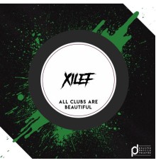 Xilef - All Clubs Are Beautiful