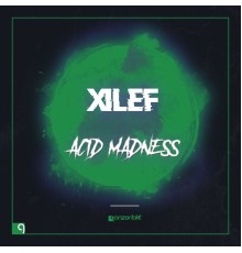 Xilef - Acid Madness