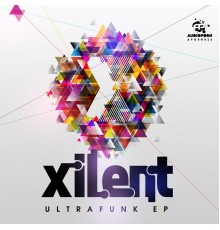 Xilent - Ultrafunk