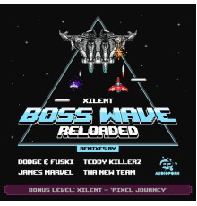 Xilent - Boss Wave: Reloaded