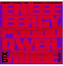 Xinobi, Lazarusman - Energy. Power. Vibe.