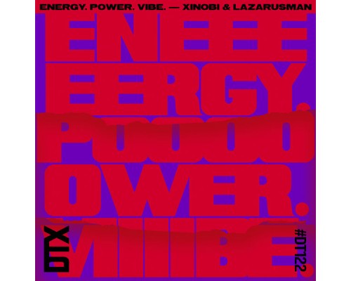 Xinobi, Lazarusman - Energy. Power. Vibe.