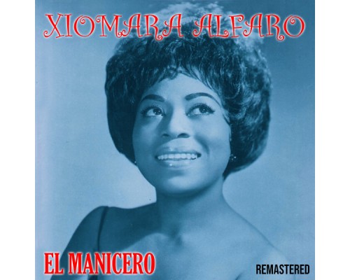 Xiomara Alfaro - El Manicero  (Remastered)