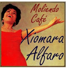 Xiomara Alfaro - Moliendo Café