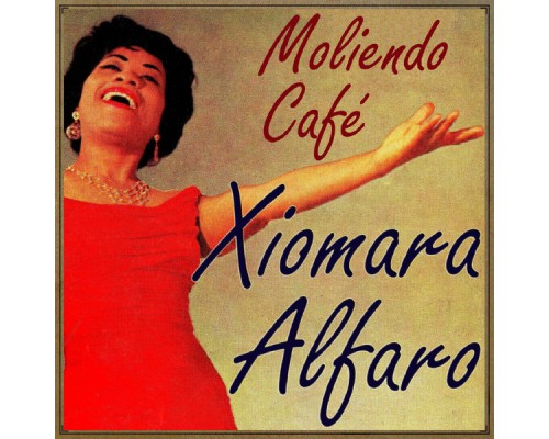 Xiomara Alfaro - Moliendo Café