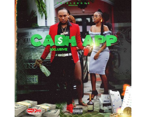 Xklusive  & Tripledose Production - CASH APP