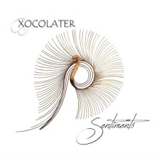 Xocolater - Sentiments