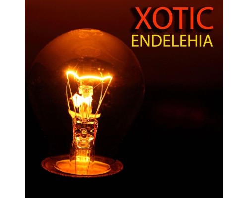 Xotic - Endelehia