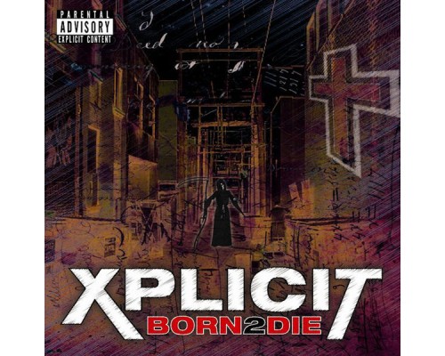 Xplicit - Born 2 Die