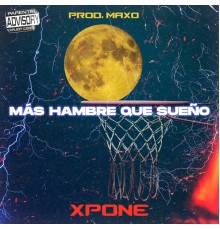 Xpone - Más Hambre Que Sueño