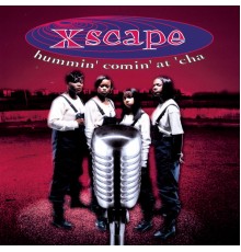 Xscape - Hummin' Comin' At 'Cha