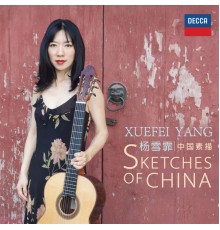 Xuefei Yang - Sketches of China