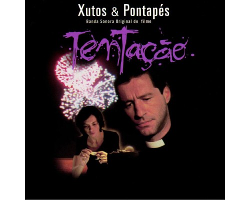 Xutos & Pontapés - Tentação