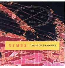 Xymox - Twist Of Shadows