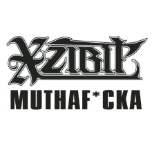 Xzibit - Muthaf*cka