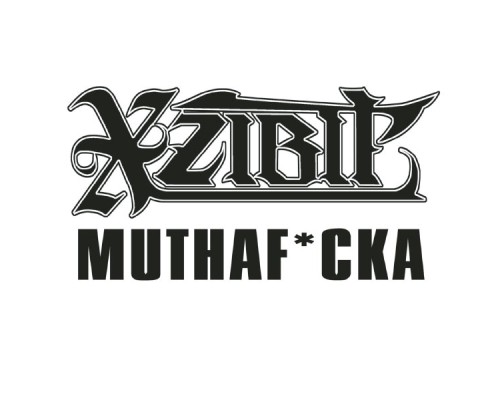 Xzibit - Muthaf*cka