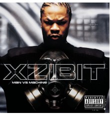 Xzibit - Man VS Machine