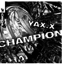 YAX.X - Champion