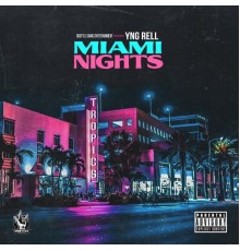 YNG Rell - Miami Nights