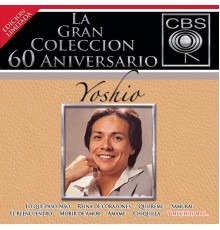 YOSHIO - La Gran Coleccion Del 60 Aniversario CBS - Yoshio