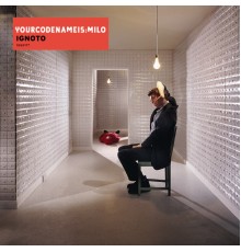 YOURCODENAMEIS:MILO - Ignoto (Album Version)