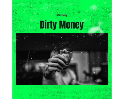 YSL Baby - Dirty Money