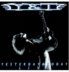 Y&T - Yesterday & Today Live
