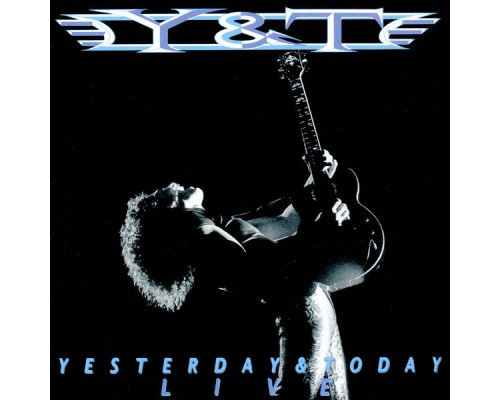 Y&T - Yesterday & Today Live