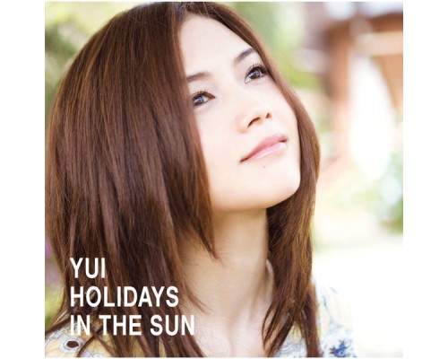 YUI - HOLIDAYS IN THE SUN